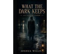 What the Dark Keeps