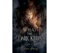 What The Dark Keeps Volume 2 (Short Romantic Horror Stories)