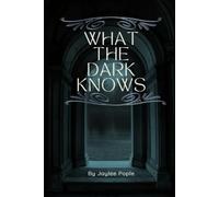 What the Dark Knows (Secrets of the Dark)