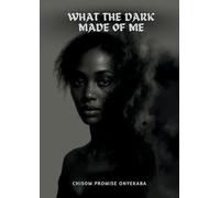 What the dark made of me