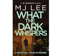 What the Dark Whispers: A gripping crime thriller from the ebook bestseller (DI Ridpath Crime Thriller, 11)