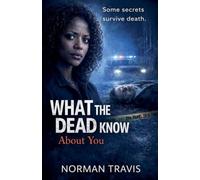 What The Dead Know About You