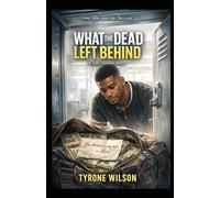 What the Dead Leave Behind: A Toby Dunbar Novel: 3 (Toby Dunbar: The Buried Truth Trilogy)