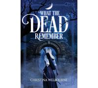 What The Dead Remember