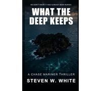 What the Deep Keeps (Chase Mariner Thrillers)
