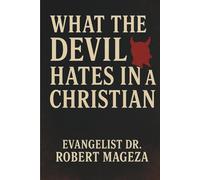 WHAT THE DEVIL HATES IN A CHRISTIAN