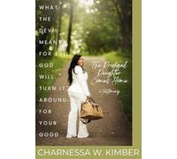 What The Devil Meant For Evil, God Will Turn It Around For Your Good: The Prodigal Daughter Comes Home