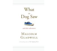 What the Dog Saw: And Other Adventures