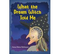 What the Dream Witch Told Me