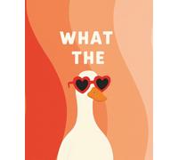 What The Duck?!: Funny Duck Notebook | 110 Blank Pages | Retro Aesthetic Sketchbook for Teens & Adults