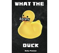 What The Duck Notebook: Unleash Unfiltered Thoughts