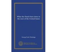 What the Dutch have done in the west of the United States
