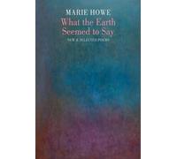 What the Earth Seemed to Say: New & Selected Poems