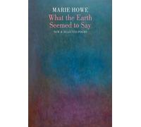 What the Earth Seemed to Say: New & Selected Poems