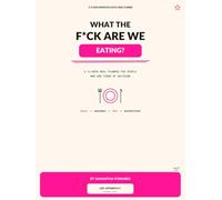 What the F*ck Are We Eating?: A 12-Week Meal Planner for People Who Are Tired of Deciding