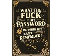 What the f*ck is My Password and other Sh*t I can't Remember: Alphabetical Password Log Book for Websites and Logins - Organizer for Emails, ... and Numbered Pages | A5 (6×9 in) | 110 Pages