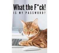 What the F*ck is My Password: Cute dazed face Bengal Cat Password Logbook with Alphabetical A-Z Tabs, Keeper and Organizer Important DATA, You never miss ot again!, Great gift idea for funny