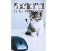What the F*ck is My Password: Cute kitten and mouse Password Logbook with Alphabetical A-Z Tabs , A Cute & Simple Way to Keep Your Logins Safe, You never miss it again!, Great gift idea