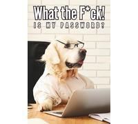 What the F*ck is My Password: Cute Nerd Dog Password Logbook with Alphabetical A-Z Tabs , A Cute & Simple Way to Keep Your Logins Safe, You never miss it again!, Great gift idea
