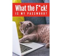 What the F*ck is My Password: Funny British shorthair cat Password Logbook with Alphabetical A-Z Tabs, Keeper and Organizer Important DATA, You never miss it again!, Great gift idea