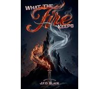 What the Fire Keeps: 1 (The Blackspire Accord)