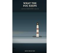 What the Fog Keeps: A Mistwood Harbor Mystery, Book 2