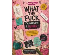 What the fuck? I'm growing a human!: A pregnancy journal for the unfiltered journey to motherhood