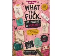 What the fuck? I'm growing a human!: A pregnancy journal for the unfiltered journey to motherhood