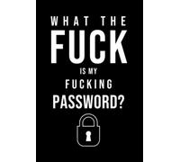 What The Fuck Is My Fucking Password?: Password Book with Alphabetical Tabs