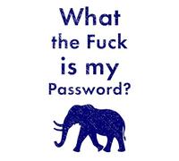 What the Fuck is My Password?: A Funny Mother's or Father's Day Gift Idea