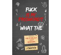 What The Fuck is My Password: A Funny & Practical Password Organizer Logbook to Keep Track of All Your Internet Password Book Easy to Use.