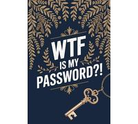 What The Fuck Is My Password?!: Alphabetical Tabs | Large Print Password Logbook | Secure Login Information