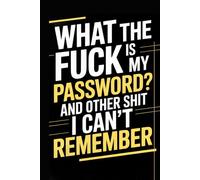 What The Fuck Is My Password? And Other Shit I Can’t Remember: "Reset Password" is Not a Hobby - A Sarcastic Internet Accounts & Logins Book - Oldfashioned Tracker For Your Falling Memory