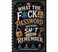What the fuck is My Password and other Shit I can't Remember: An all-in-one organizer for your websites, usernames, passwords, and notes.