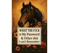 What the fuck is My Password and other Shit I can't Remember: Internet Password Organizer - Wtf is My Password? Log Book with Alphabetical Index, 6x9 Inches, 110 Numbered Pages
