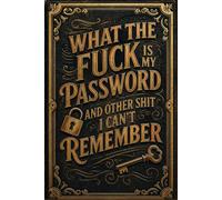 What the fuck is My Password and other Shit I can't Remember: Keep track of websites, usernames, passwords, and important notes in one place.