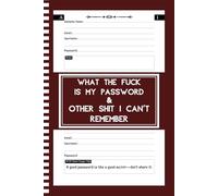 What the fuck is My Password and other Shit I can't Remember: nternet Password Organizer and Password Log Book - Wtf is My Password Book with Alphabetical Tabs, 110 Numbered Pages, 6x9 Inch Size