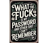 What the fuck is My Password and other Shit I can't Remember: Online Account Organizer that allows you to neatly log website URLs, usernames, passwords, and extra information in one place.