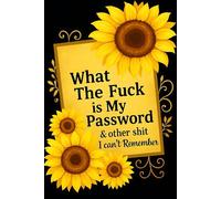 What the fuck is My Password and other Shit I can't Remember: Password Log Book - Wtf is My Password Book & Internet Organizer with A-Z Tabs, 6x9", 110 Numbered Pages