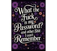 What the fuck is My Password and other Shit I can't Remember: Password Organizer with Alphabetical Tabs - Wtf is My Password Book, 110 Numbered Pages, ... Password Log Book and Internet Tracker