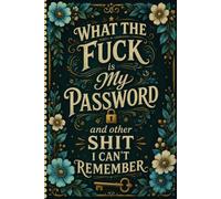 What the fuck is My Password and other Shit I can't Remember: Record your websites, usernames, passwords, and important notes in one convenient place.