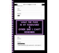 What the fuck is My Password and other Shit I can't Remember: Wtf is My Password Book - Internet Password Organizer and Password Log Book with Alphabetical Tabs, 6x9 Size, 110 Numbered Pages
