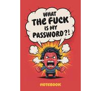 What The Fuck Is My Password?: Cute Password Log Book 6x9 for Women: Funny & Practical Internet Password Organizer with Alphabetical Tabs - A Perfect Gift for Her, Moms & Forgetful Humans