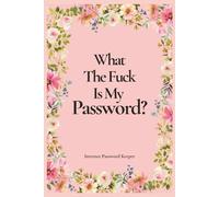 What The Fuck Is My Password?: Internet Password Keeper