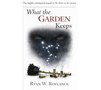 What the Garden Keeps (The Killer in the Garden)