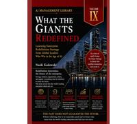 WHAT THE GIANTS REDEFINED: Learning Enterprise Redefinition Strategy from Global Leaders Who Win in the Age of AI (AI Management Library)