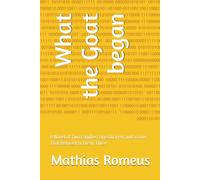 What the Goat began: A Novel of Two Families, One Quarrel, and a Love That Refused to Die In Three