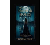 What the Harbor Holds: Heirs of the Black Dynasty