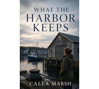 What The Harbor Keeps: 3 (Heron Cove)