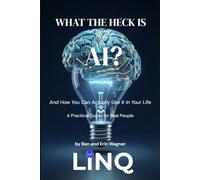 What the Heck is AI? (The LiNQ Ventures AI Series)